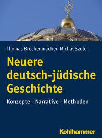 Thomas Brechenmacher, Michal Szulc — Neuere deutsch-jüdische Geschichte