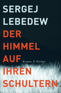 Sergej Lebedew — Der Himmel auf ihren Schultern