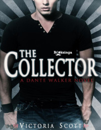 Victoria Scott — The Collector (Dante Walker 1)