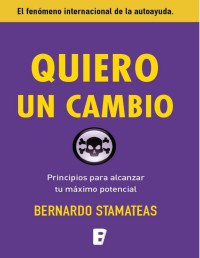 Bernardo Stamateas [Stamateas, Bernardo] — Quiero un cambio (B de Books) (Spanish Edition)