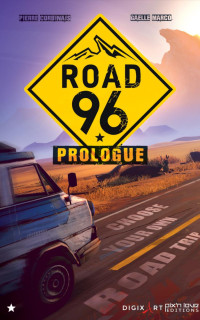 Pierre Corbinais (Author), Yoan Fanise (Author), Gaelle Marco (Illustrator), Thomas Brasdefer (Translator)  — Road 96: Prologue: Choose Your Own Road Trip