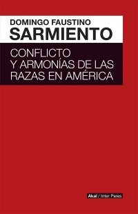 Domingo Faustino Sarmiento; — Conflicto y armonas de las razas en Amrica Latina