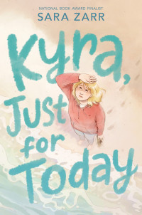 Sara Zarr — Kyra, Just for Today