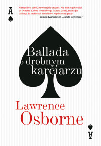 Lawrence Osborne — Ballada o drobnym karciarzu