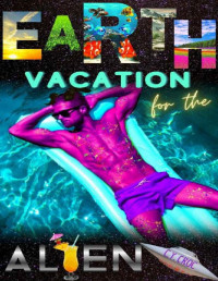 C. Y. Croc — Earth Vacation for the Alien: SciFi Holiday Romance