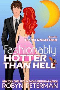 Robyn Peterman — Fashionably Hotter Than Hell: Book Six, The Hot Damned Series