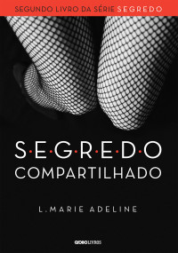 L. Marie Adeline — S.E.G.R.E.D.O Compartilhado