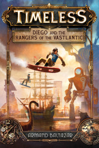 Baltazar, Armand — Timeless · Diego and the Rangers of the Vastlantic