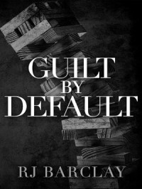 RJ Barclay — Guilt by Default