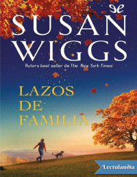 Susan Wiggs — LAZOS DE FAMILIA