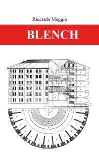 Riccardo Moggia [Moggia, Riccardo] — Blench: Racconto distopico (Italian Edition)