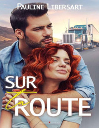 Pauline Libersart — Sur ta route (French Edition)