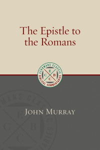 John Murray; — The Epistle to the Romans