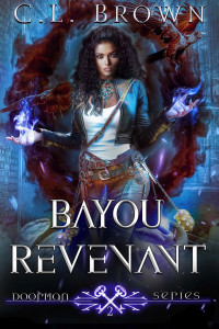 C. L. Brown — Bayou Revenant: The DoorMan, Book 2 (The DoorMan Series)