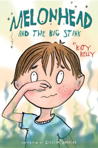 Katy Kelly — Melonhead and the Big Stink