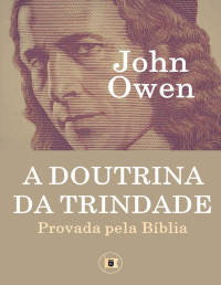 John Owen — A Doutrina da Trindade: Provada pela Bíblia
