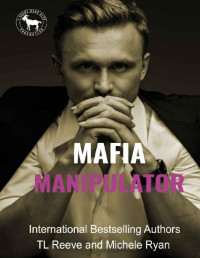 TL Reeve & Michele Ryan & Hero Club — Mafia Manipulator: A Hero Club Novel