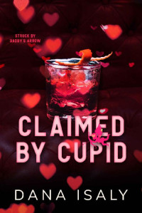 Dana Isaly — Claimed By Cupid (Nick and Holly Book 2)