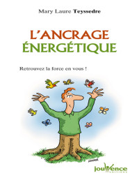 Mary Laure Teyssedre — L'ancrage énergétique