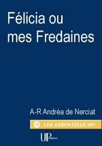 André-Robert Andréa de Nerciat — Félicia ou mes Fredaines