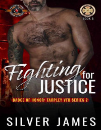 Silver James & Operation Alpha — Fighting for Justice (Police and Fire: Operation Alpha) (Badge of Honor: Tarpley VFD, Season 2 Book 5)