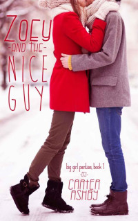 Carter Ashby — Zoey And The Nice Guy (Big Girl Panties #1)