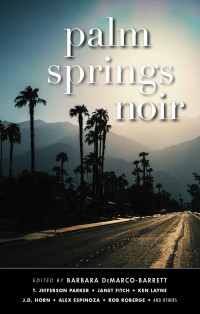 Barbara DeMarco-Barrett — Palm Springs Noir (Akashic Noir Series)