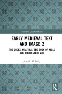 O'Reilly, Jennifer; Farr, Carol A.; Mullins, Elizabeth — Early Medieval Text and Image Volume 2