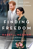 Omid Scobie, Carolyn Durand — Finding Freedom: Harry and Meghan and the Making of a Modern Royal Family