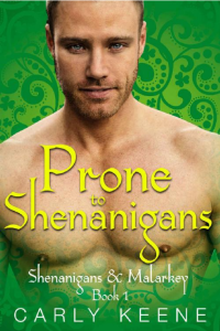 Carly Keene — Prone to Shenanigans: A Short, Sweet, Steamy Instalove Curvy Girl Romance (Shenanigans & Malarkey Book 1)