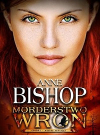 Anne Bishop — Morderstwo Wron