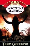 Terry Goodkind — Wróżebna Machina