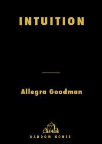 Allegra Goodman — Intuition