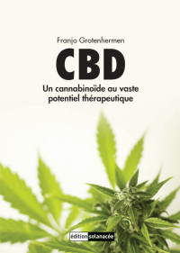 Franjo Grotenhermen — CBD: Un cannabinoide au vaste potentiel thérapeutique