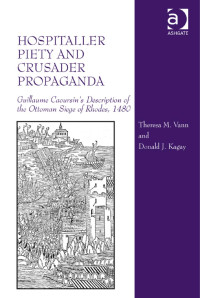 Vann, Theresa M., Kagay, Donald J. — Hospitaller Piety and Crusader Propaganda