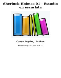 Conan Doyle, Arthur — Sherlock Holmes 01 - Estudio en escarlata