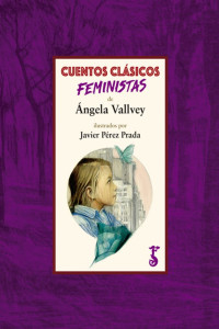 Ángela Vallvey — Cuentos clásicos feministas