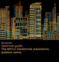 ABB — Technical guide: The MV/LV transformer substations (passive users)