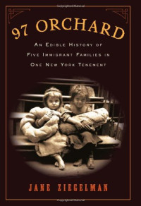 Jane Ziegelman — 97 Orchard: An Edible History of Five Immigrant Families in One New York Tenement [Arabic]
