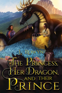 L. Rowyn — The Princess, Her Dragon, and Their Prince