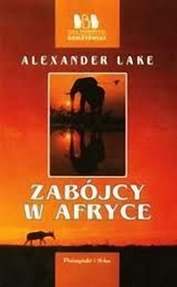 Alexander Lake — Zabójcy w Afryce