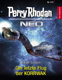 Rainer Schorm — Perry Rhodan Neo 213: Der letzte Flug der KORRWAK