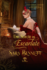 Sara Bennett — Uma Sedução em Escarlate