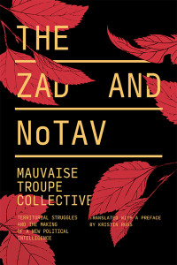 Mauvaise Troupe Collective; & Kristin Ross — The Zad and NoTAV