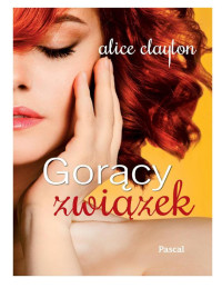 Alice Clayton — Gor?cy zwi?zek