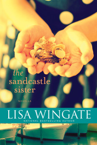 Lisa Wingate; — The Sandcastle Sister