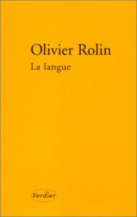 Olivier Rolin — La langue : suivi de, Mal placé, déplacé