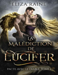 Eliza Raine — La Malédiction de Lucifer (Pacte avec le diable t. 1) (French Edition)