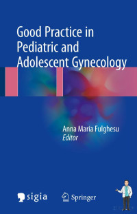Anna Maria Fulghesu (Editor) — Good Practice in Pediatry and Adolescent Gynecology