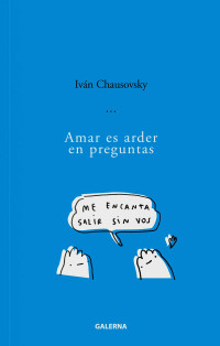 Ivn Chausovsky; — Amar es arder en preguntas